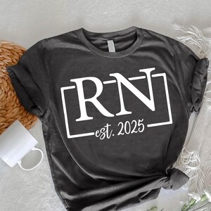 Custom RN Est T-Shirt,Nurse Grad Gift,Custom Year Registered Nurse Shirt,New Nurse Gift,Nurse Appreciation,Future Nurse Shirt,Nurse Life Tee