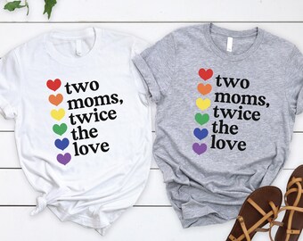 LGBT Two Moms Pride Shirt, Lesbian Family Rainbow Tee