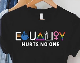Equality Hurts No One Shirt: Social Justice, Human Rights T-Shirt