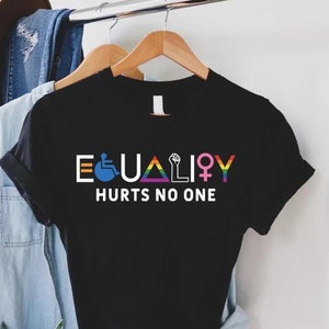 Equality Hurts No One T-Shirt: LGBTQ, BLM, Human Rights Tee
