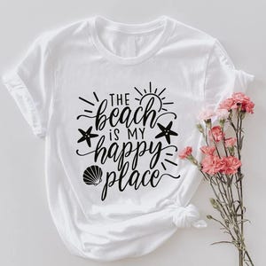 The Beach is My Happy Place Shirt: Summer Vibes Tee