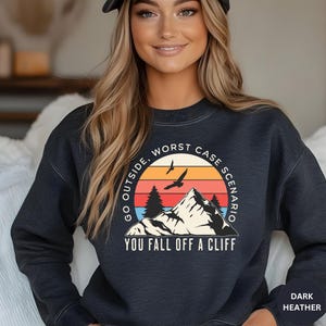 Sweatshirt Outdoor Sweatshirt Camping Gift For Her Camping Shirt For Her Hiking shirt Hiking gift Nature shirt Outdoor Shirt Gift Sweatshirt