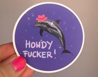 Howdy Fucker Delfin Sticker – lustiger runder Aufkleber mit Cowboyhut, frecher Spruch, Dolphin Sticker, Funny Sticker, Geschenkidee