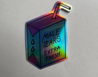 Male Tears Extra Fresh holografischer Sticker – feministischer Aufkleber, Funny Feminist Sticker, Sarkasmus, Feminismus