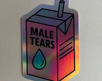 Male Tears feminist design – anti patriarchy humor, queer political statement, ironic rainbow foil