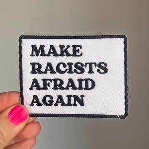 Make Racists Afraid Again Patch antiracist patch political protest patch anti racism embroidered badge activism statement patch