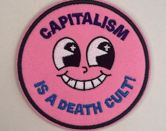 Capitalism Is a Death Cult Patch – anti capitalist embroidery, radical left statement, political protest art