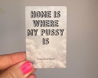Home Is Where My Pussy Is Sticker – frecher Katzen Spruch Aufkleber, Adult Humor, Funny Sticker, Cat Lover Geschenk, feministisch