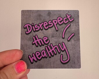 Disrespect the Wealthy Sticker – Eat the Rich Aufkleber, Anti Capitalism Sticker, Funny Sticker, Kapitalismuskritisches Geschenk