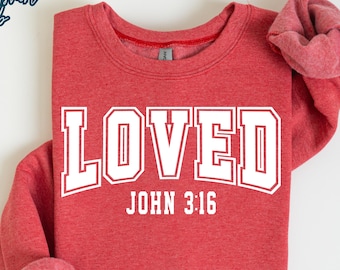 Loved John 3:16 Bible Verse Shirt, Christian Christmas Sweatshirt, Girly Fall Sweater, Oversized Christian Sweatshirt, Xmas Religious Shirt