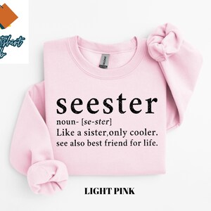 Cute Seester Definition Shirt, Gifts for Sister, Best Sister Gift, Funny Saying Shirt, Sister Noun Shirt, Sister Sweatshirt, Sarcastic Shirt image 5