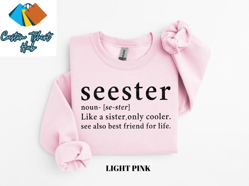 Cute Seester Definition Shirt, Gifts for Sister, Best Sister Gift, Funny Saying Shirt, Sister Noun Shirt, Sister Sweatshirt, Sarcastic Shirt image 5