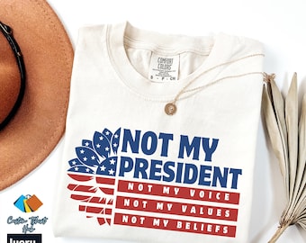Comfort Colors® Not My President Shirt, Anti Trump Tee Shirt, Feminist Gift, Democrat Shirt, Trump Protest Shirt, Trendy Womens Rights Shirt
