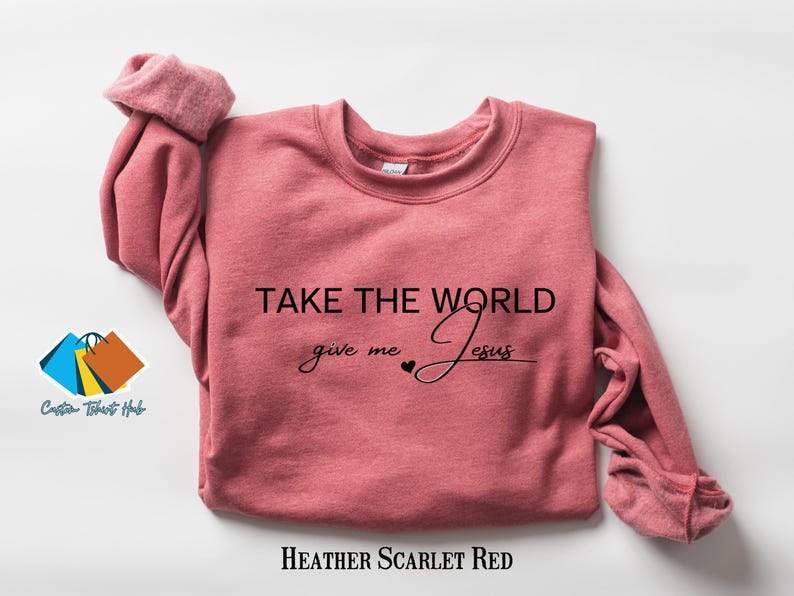 Christian Fall Sweatshirt, Take the World Give Me Jesus Fall Shirt, Faith Shirt, Jesus Shirts, Religious Shirt, Bible Verses, Religion Tee image 8