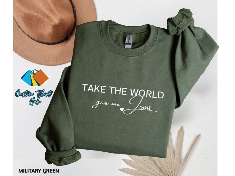Christian Fall Sweatshirt, Take the World Give Me Jesus Fall Shirt, Faith Shirt, Jesus Shirts, Religious Shirt, Bible Verses, Religion Tee image 4