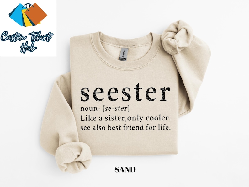 Cute Seester Definition Shirt, Gifts for Sister, Best Sister Gift, Funny Saying Shirt, Sister Noun Shirt, Sister Sweatshirt, Sarcastic Shirt image 3