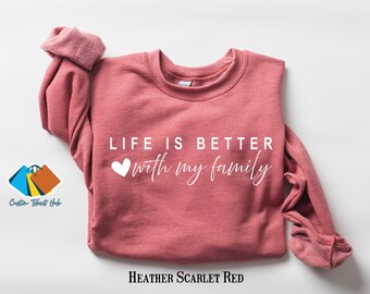 Life Is Better With My Family Sweatshirt, Family Shirt, Family Christmas Gifts, Mothers Day Gift, Boy Mama Sweatshirt, Trendy Mama Shirt