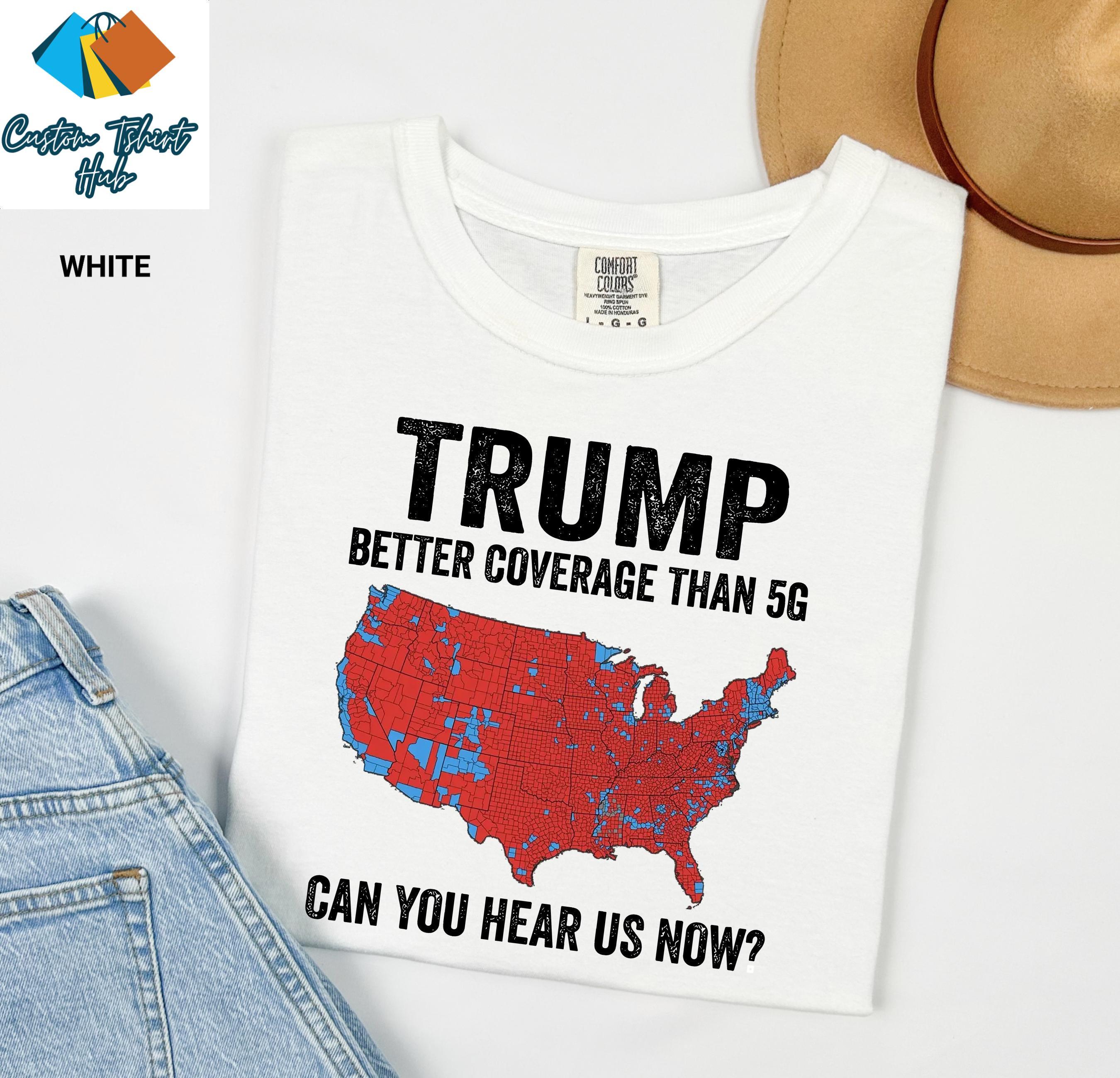 Retro Trump Better Coverage Than 5G Shirt, Comfort Colors Shirt for ...