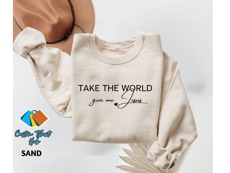 Christian Fall Sweatshirt, Take the World Give Me Jesus Fall Shirt, Faith Shirt, Jesus Shirts, Religious Shirt, Bible Verses, Religion Tee image 3