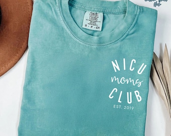 Custom Nicu Moms Club Comfort Colors® Shirt, Nicu Mom Shirt, Nicu Mom Gift, Mother's Day Gift, Baby Announcement Shirt, Cool Moms Club Shirt