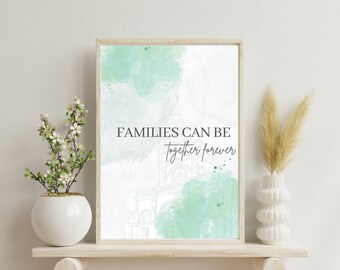 Families Can be Together Forever - 8x10 poster