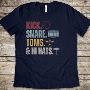 Drummer Shirt, Kick Snare Toms & Hit Hats, Fathers Day Drums Gift,  Drummer Dad T-Shirt for Husband, Gifts for Drummers, Drumming Tee