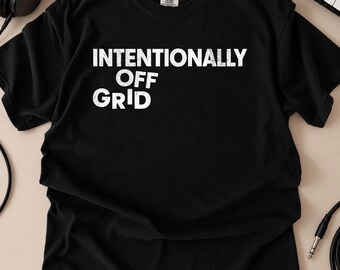 Intentionally Off Grid T-Shirt, Music Producer Tee, Beatmaker Gift, Audio Engineer Shirt, Off Grid Living, Van Life