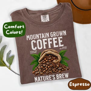 Retro Coffee Lover&#39;s T-Shirt, Mountain Grown Coffee Graphic Tee, Morning Coffee Shirt, Comfort Color&#39;s Nature&#39;s Brew Tee, Coffee Lover Gift