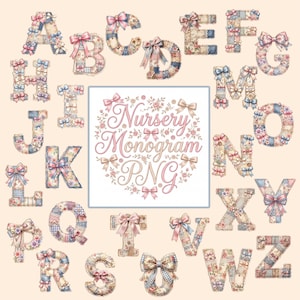 May include: A digital alphabet set featuring letters A through Z, each decorated with pastel-colored patchwork patterns, lace trim, and bows. A central square frame displays the text Nursery Monogram PNG surrounded by a floral wreath and bows.