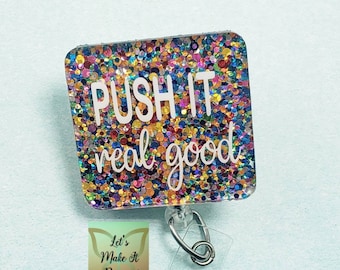 Push It Real Good Labor and Delivery Retractable Badge Reel