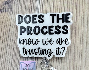 Does the Process Know We are Trusting It? Retractable Badge Reel