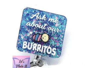 Ask Me About Our Burritos Retractable Badge Reel