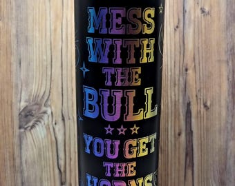 Mess with the Bull Laser Engraved Travel Tumbler, 20 oz.