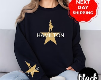 Custom Hamilton Sweatshirt, Personalized Hamilton Musical Hoodie, American Musical Sweatshirt, Alexander Hamilton Shirt, Hamilton Gift