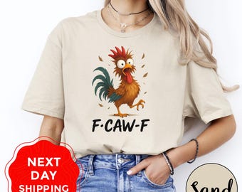 Funny Chicken F. Caw-F T-Shirt, Rooster Lover Gift