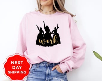 Schuyler Sisters 'Work' Sweatshirt, Hamilton Musical Hoodie