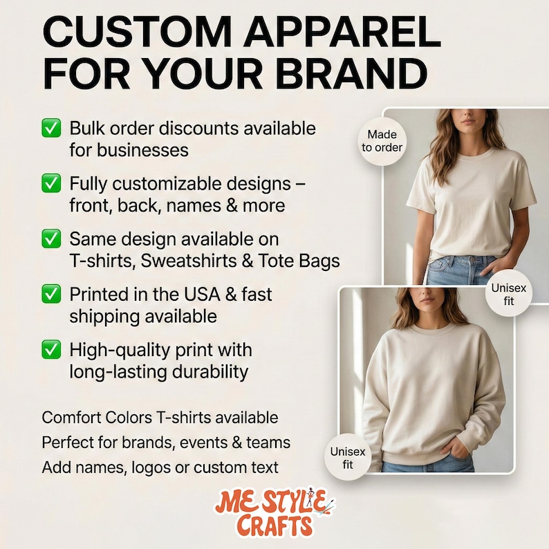 May include: A promotional graphic for custom apparel featuring the text CUSTOM APPAREL FOR YOUR BRAND and ME STYLE CRAFTS. It lists features like bulk discounts and customizable designs, showing a beige t-shirt and a beige sweatshirt on models.