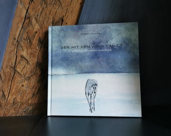 Book "The One Who Dances with the Wind", 35 pages - watercolors with poetic text offer comfort and hope after the loss of a soul dog.