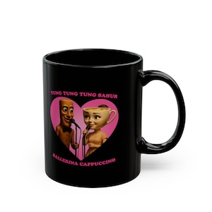 Tung tung tung sahur and ballerina cappuccino mug, Italian Brainrot Black Mug (11oz, 15oz), Brainrot Mug