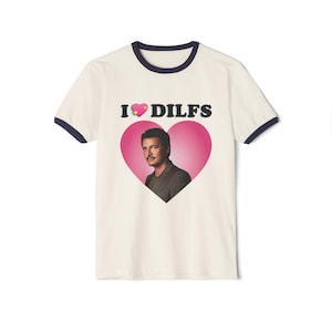 Pedro Pascal I love DILFS Shirt, Funny Pedro Pascal Ringer T-shirt, Pedro Pascal Shirts