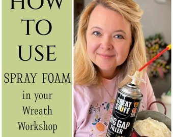Spray Foam Floral Arrangement Guide, Wreath Making Ebook (PDF Download)