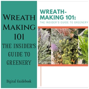 Könnte beinhalten: Ein digitales Handbuch mit dem Titel "Wreath Making 101: The Insider's Guide to Greenery". Das Cover zeigt eine Vielzahl von Grünpflanzen, darunter Eukalyptus, Lavendel und Farne.