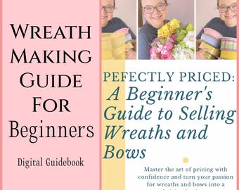 Wreath & Bow Pricing Guide, Beginner Business Tips (eBook)