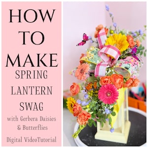 How to Make a Spring Lantern Swag, DIY Spring Swag, DIY Holiday Decor, How to Wreath Tutorial, Wreath Class, DIY Spring Porch Decor