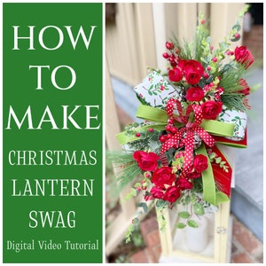 How to Make a Christmas Lantern Swag, DIY Christmas Swag, DIY Holiday Decor, How to Wreath Tutorial, Wreath Class