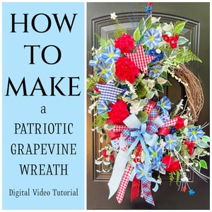 May include: How to Make a Patriotic Grapevine Wreath - Digital Video Tutorial. A red, white, and blue grapevine wreath with a large bow, red and white gingham stars, and blue flowers.