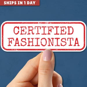 Certified Fashionista Vinyl Sticker, Cute Style Lover Gift, Funny Laptop Decal for Fashion Enthusiasts