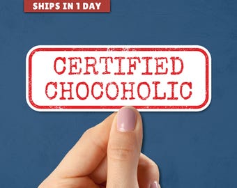 Certified Chocoholic Vinyl Sticker: Funny Laptop Decal