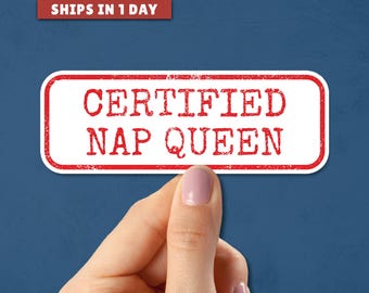 Certified Nap Queen Sticker: Funny Glossy Vinyl Decal