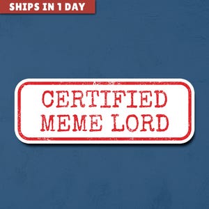 Certified Meme Lord Vinyl Sticker, Funny Gift for Internet Enthusiasts, Cute Laptop Decal, Meme Humor Sticker